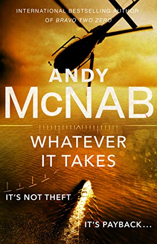 Whatever It Takes: The thrilling new novel from bestseller Andy McNab (Nick Stone) von Corgi
